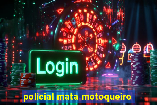 policial mata motoqueiro